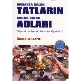 DAMAKTA KALAN TATLARIN AKILDA KALAN ADLARI - ÖNDER ŞENYAPILI