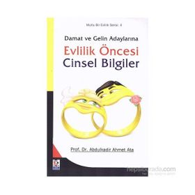 DAMAT VE GELIN ADAYLARINA EVLILIK ÖNCESİ CINSEL BILGILER - ABDÜLKADİR AHMET ATA