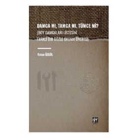 Damga Mı Tamga Mı Tümce Mi? Gazi Kitabevi