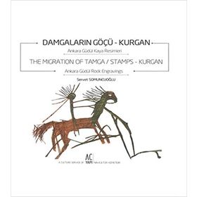 DAMGALARIN GÖÇÜ: KURGAN - THE MIGRATION OF TAMCA / STAMPS: KURGAN ANKARA GÜDÜL KAYA RESIMLERI - ANKARA GÜDÜL ROCK - SERVET SOMUNCUOĞLU