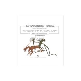 DAMGALARIN GÖÇÜ: KURGAN - THE MIGRATION OF TAMCA / STAMPS: KURGAN ANKARA GÜDÜL KAYA RESIMLERI - ANKARA GÜDÜL ROCK - SERVET SOMUNCUOĞLU