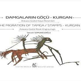 DAMGALARIN GÖÇÜ: KURGAN - THE MIGRATION OF TAMCA / STAMPS: KURGAN ANKARA GÜDÜL KAYA RESIMLERI - ANKARA GÜDÜL ROCK - SERVET SOMUNCUOĞLU