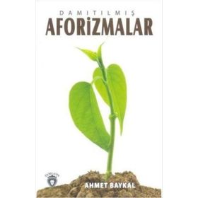 Damıtılmış Aforizmalar - Ahmet Baykal