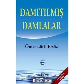 Damıtılmış Damlalar - Ömer Lütfi Ersöz