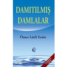 Damıtılmış Damlalar - Ömer Lütfi Ersöz