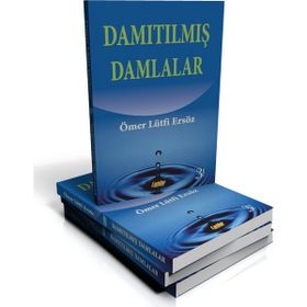 Damıtılmış Damlalar - Ömer Lütfi Ersöz