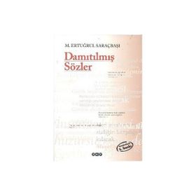 DAMITILMIŞ SÖZLER - M. ERTUĞRUL SARAÇBAŞI