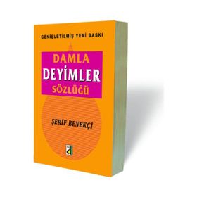 DAMLA ATASÖZLERI VE DEYIMLER SÖZLÜĞÜ - ŞERIF BENEKÇI