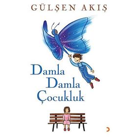 Damla Damla Çocukluk - Gülşen Akış