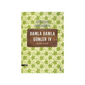Damla Damla Günler 4 / 1990-1996 Adalet Ağaoğlu