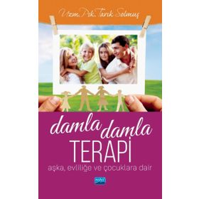 Damla Damla Terapi Aşka Evliliğe ve Çocuklara Dair - Tarık Solmuş