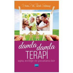 Damla Damla Terapi Aşka Evliliğe ve Çocuklara Dair - Tarık Solmuş
