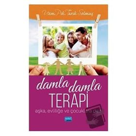 Damla Damla Terapi Aşka Evliliğe ve Çocuklara Dair - Tarık Solmuş