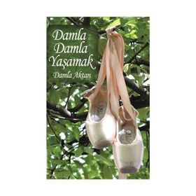 Damla Damla Yaşamak - Damla Aktan