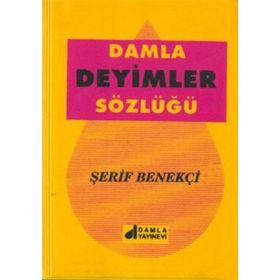 DAMLA DEYIMLER SÖZLÜĞÜ - ŞERİF BENEKÇİ