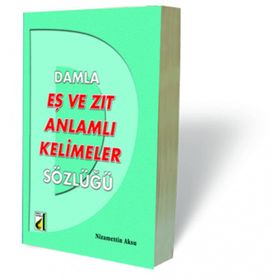 DAMLA EŞ VE ZIT ANLAMLI KELIMELER SÖZLÜĞÜ - NIZAMETTIN AKSU