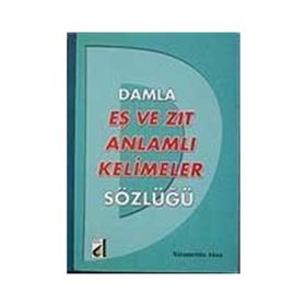 DAMLA EŞ VE ZIT ANLAMLI KELIMELER SÖZLÜĞÜ - NIZAMETTIN AKSU