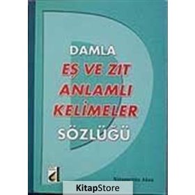DAMLA EŞ VE ZIT ANLAMLI KELIMELER SÖZLÜĞÜ - NIZAMETTIN AKSU