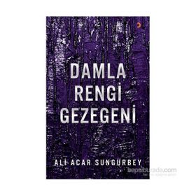 Damla Rengi Gezegeni - Ali Acar Sungurbey
