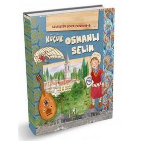 Damla Yayınevi (GEÇMİŞTEN GELEN ÇOCUKLAR-6) KÜÇÜK OSMANLI SELİM