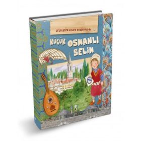 Damla Yayınevi (GEÇMİŞTEN GELEN ÇOCUKLAR-6) KÜÇÜK OSMANLI SELİM