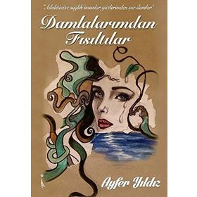 Damlalarımdan Fısıltılar - Ayfer Yıldız