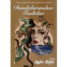 Damlalarımdan Fısıltılar - Ayfer Yıldız