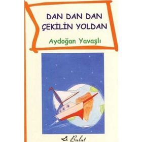 DAN DAN DAN ÇEKİLİN YOLDAN - AYDOĞAN YAVAŞLI