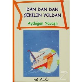 DAN DAN DAN ÇEKİLİN YOLDAN - AYDOĞAN YAVAŞLI
