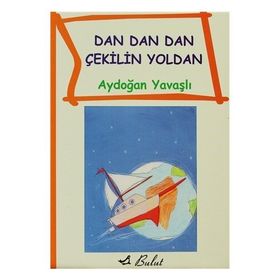 DAN DAN DAN ÇEKİLİN YOLDAN - AYDOĞAN YAVAŞLI