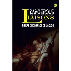 Dangerous Liaisons - Pierre Choderlos de Laclos
