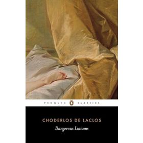 Dangerous Liaisons - Pierre Choderlos de Laclos