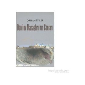 DANILOV MANASTIRI'NIN ÇANLARI - ORHAN İYİLER
