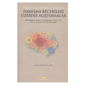Danışma Becerileri Üzerine Alıştırmalar - Gerard Egan