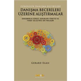 Danışma Becerileri Üzerine Alıştırmalar - Gerard Egan