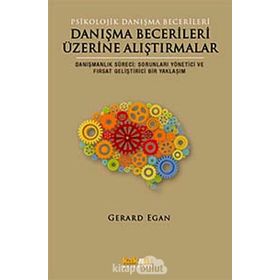 Danışma Becerileri Üzerine Alıştırmalar - Gerard Egan