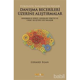 Danışma Becerileri Üzerine Alıştırmalar - Gerard Egan