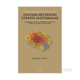 Danışma Becerileri Üzerine Alıştırmalar - Gerard Egan