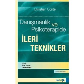 Danışmanlık ve Psikoterapide İleri Teknikler - Christian Conte