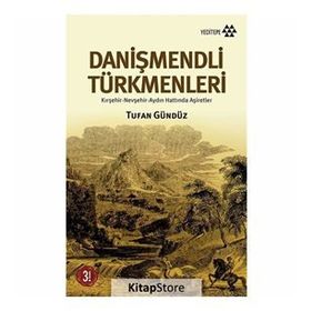Danişmendli Türkmenler - Tufan Gündüz