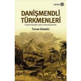 Danişmendli Türkmenler - Tufan Gündüz