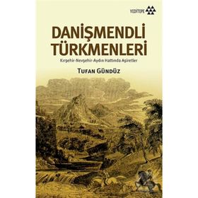 Danişmendli Türkmenler - Tufan Gündüz