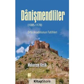 Danişmendliler 1085-1178 - Muharrem Kesik