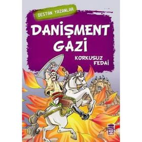 Danişment Gazi - Destan Yazanlar Timaş Çocuk