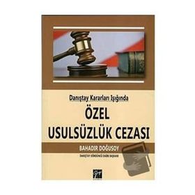 Danıştay Kararları Işığında Özel Usulsüzlük Cezası - Bahadır Doğusoy
