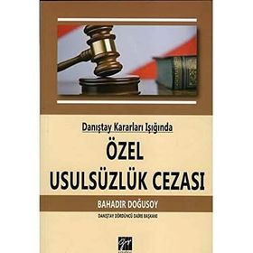 Danıştay Kararları Işığında Özel Usulsüzlük Cezası - Bahadır Doğusoy