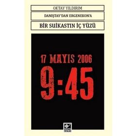 DANIŞTAY'DAN ERGENEKON'A BIR SUIKASTIN İÇ YÜZÜ - OKTAY YILDIRIM
