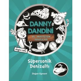 Danny Dandini ve Muhteşem Buluşları - Süpersonik Denizaltı - Kolektif