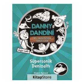 Danny Dandini ve Muhteşem Buluşları - Süpersonik Denizaltı - Kolektif