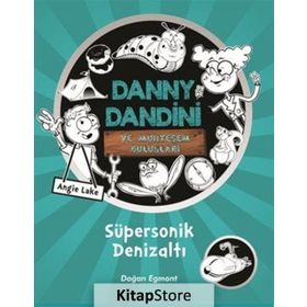 Danny Dandini ve Muhteşem Buluşları - Süpersonik Denizaltı - Kolektif